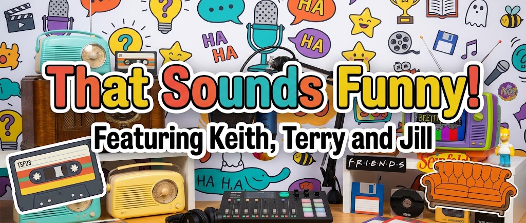 The SI image is a colorful, playful graphic promoting a show or podcast called "That Sounds Funny!" featuring Keith, Terry, and Jill. The background is filled with various cartoon-style icons like microphones, radios, speech bubbles, film reels, musical notes, trophies, and smiley faces. The text is bold and vibrant, with "That Sounds Funny!" in large letters and the featured names below. The overall vibe suggests humor and entertainment, with bright colors and whimsical illustrations.